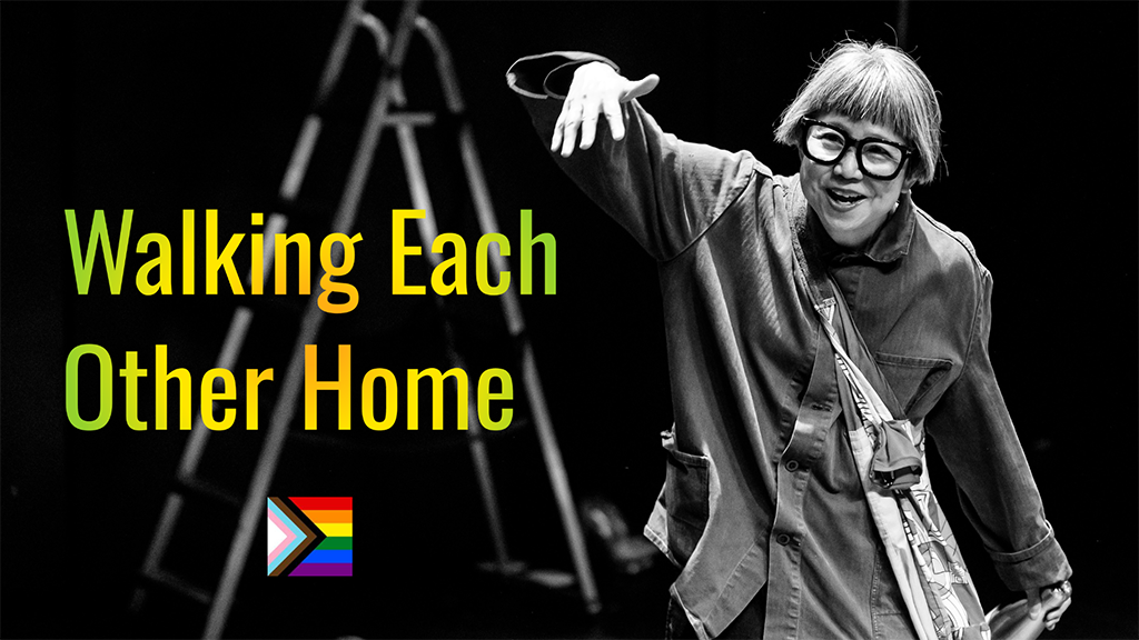 Walking Each Other Home: A Participatory Workshop for LGBTQIA+ Communities with Stacy Makishi